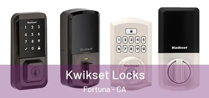  Kwikset Locks Fortuna - CA