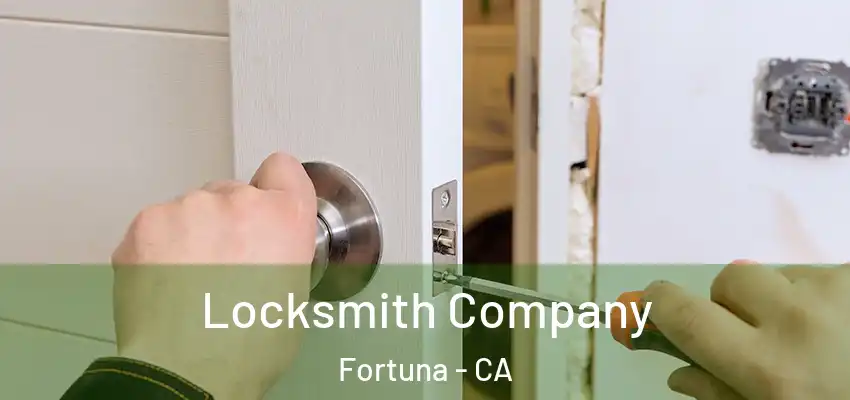  Locksmith Company Fortuna - CA
