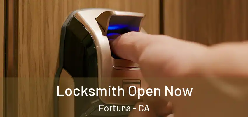  Locksmith Open Now Fortuna - CA