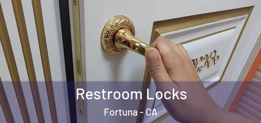  Restroom Locks Fortuna - CA